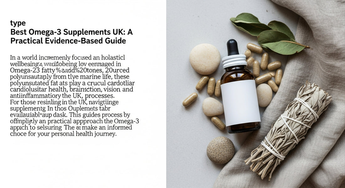 Best Omega-3 Supplements UK: A Practical Evidence-Based Guide